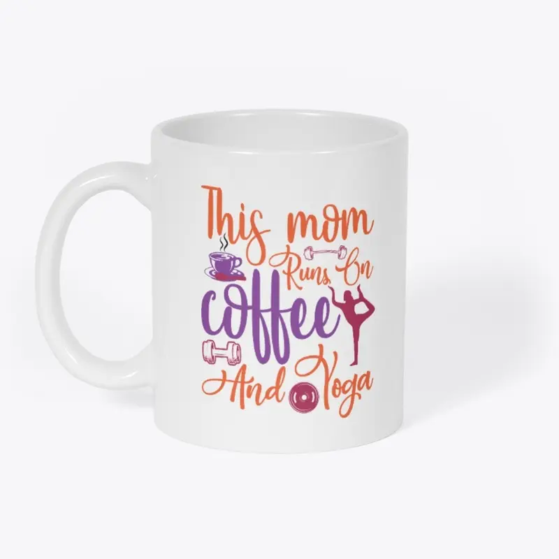 This Mom Runs on Coffee and Yoga