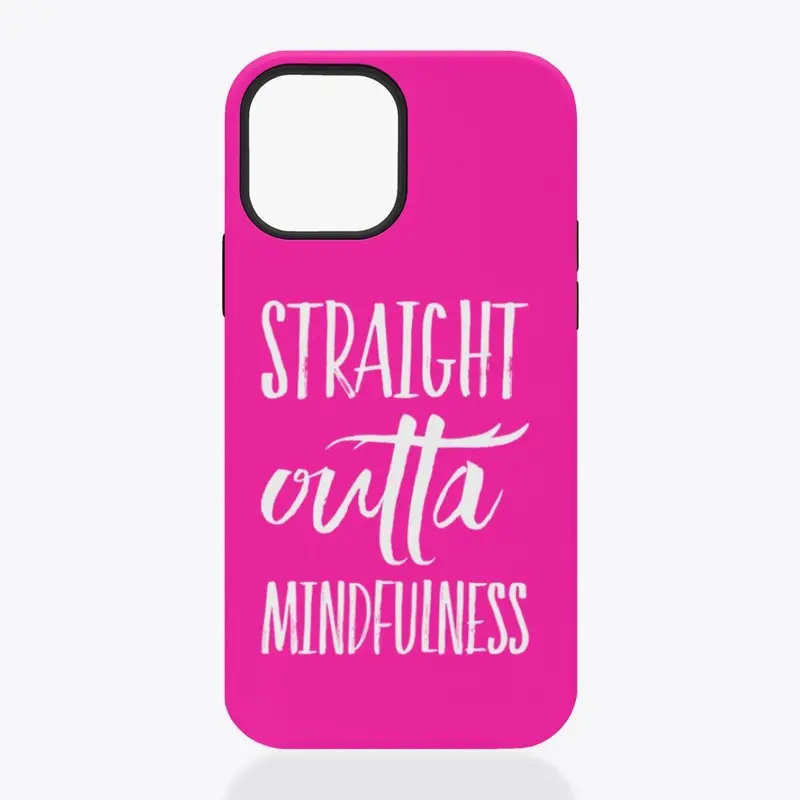 Straight Outta Mindfulness